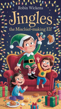 Jingles the Mischief-Making Elf - Robs Books
