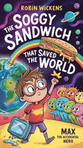 The Soggy Sandwich That Saved the World - Robs Books