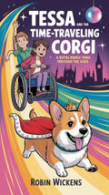Tessa and the Time-Traveling Corgi: A Royal Riddle Through the Ages - Robs Books