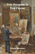The Shadow in The Frame: Whispers Behind the Frame - Robs Books