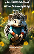 The Adventures of Max the Hedgehog - Robs Books