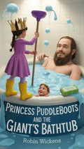 Princess Puddleboots and the Giant's Bathtub - Robs Books