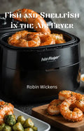 Fish and Shellfish in the Air Fryer - Robs Books