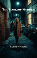 The Harlow Murder: The Harlow Enigma - Robs Books