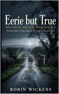 Eerie but True: Britain After Midnight
