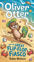 Oliver Otter and the Great Flip-Flop Fiasco - Robs Books