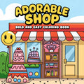 Bold & Easy Adorable Shop Coloring Pages - Robs Books