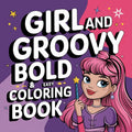 Girl and Groovy Bold and Easy Coloring Pages - Robs Books