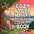Cozy Hygge Nature Bold and Easy Coloring Pages - Robs Books