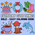 Everyday Cute Things Bold and Easy Coloring Book - Robs Books