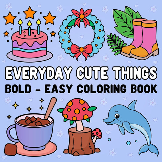 Everyday Cute Things Bold and Easy Coloring Book-Robs Books
