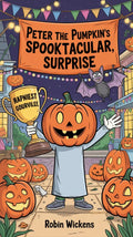 Peter the Pumpkin's Spooktacular Surprise - Robs Books