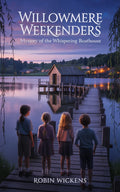 Mystery of the Whispering Boathouse - A Willowmere Weekenders Book - Robs Books