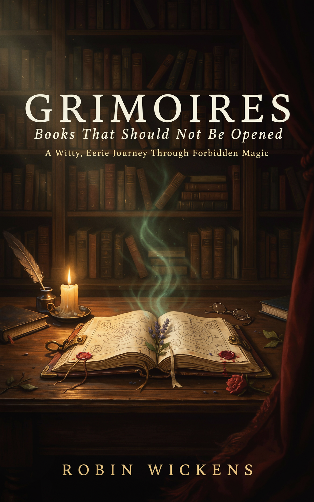 Grimoires: Books That Should Not Be Opened