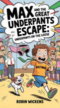 Max and the Great Underpants Escape - Robs Books