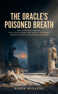 The Oracle’s Poisoned Breath by Robin Wickens | Greek and Roman Myth History