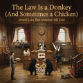 The Law Is a Donkey (And Sometimes a Chicken) Absurd Laws That Somehow Still Exist - Robs Books